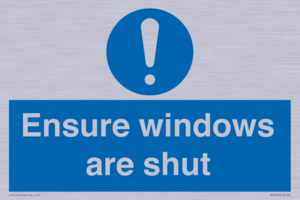 Ensure windows are shut